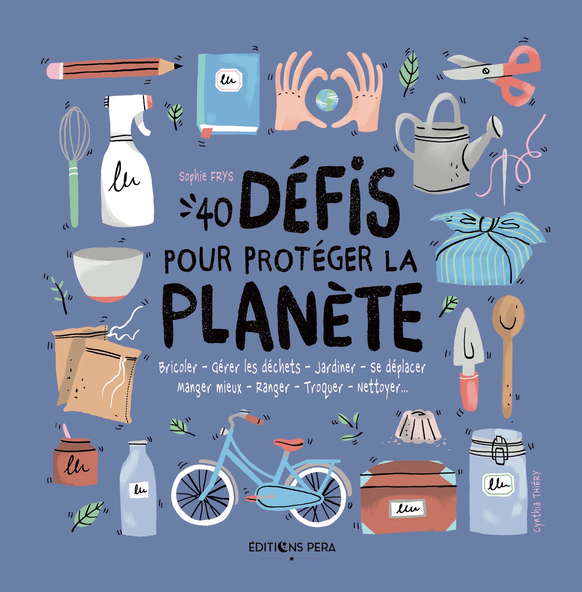 40 défis pour protéger la planète - Sophie Frys