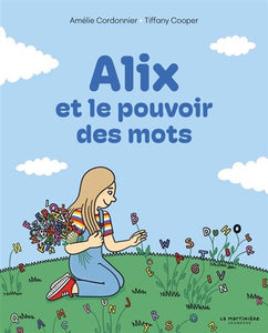 Alix et le pouvoir des mots - Amélie Cordonnier