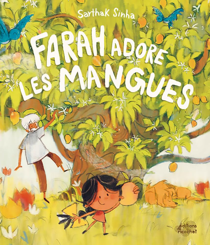 Farah adore les mangues - Sarthak Sinha