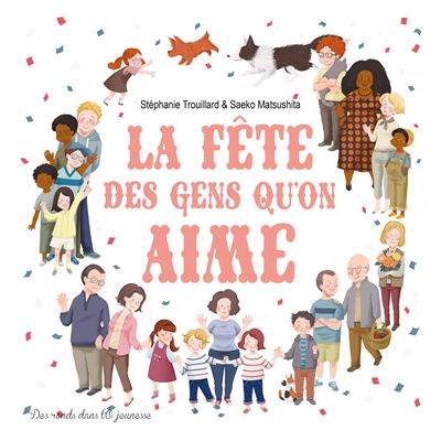 La fête des gens qu'on aime - Stéphanie Trouillard