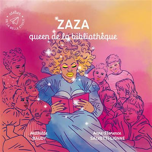 ZAZA, queen de la bibliothèque - Mathilde Baudy