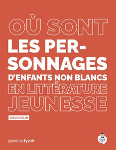 Où sont les personnages d'enfants non blancs en littérature jeunesse ? - Sarah Ghelam