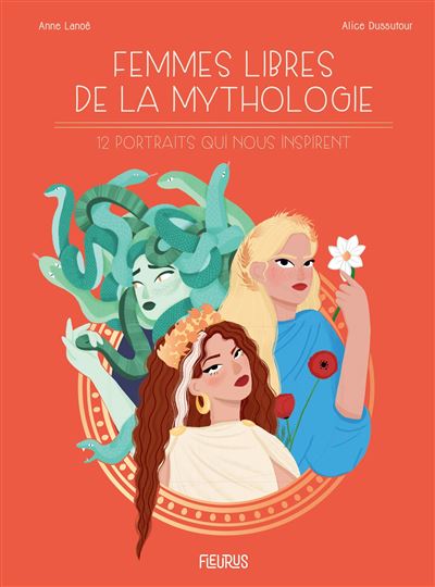 Femmes libres de la mythologie - Anne Lanoë