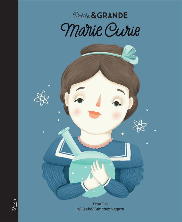 Marie Curie - Petite&GRANDE, Isabel Sánchez Vegara