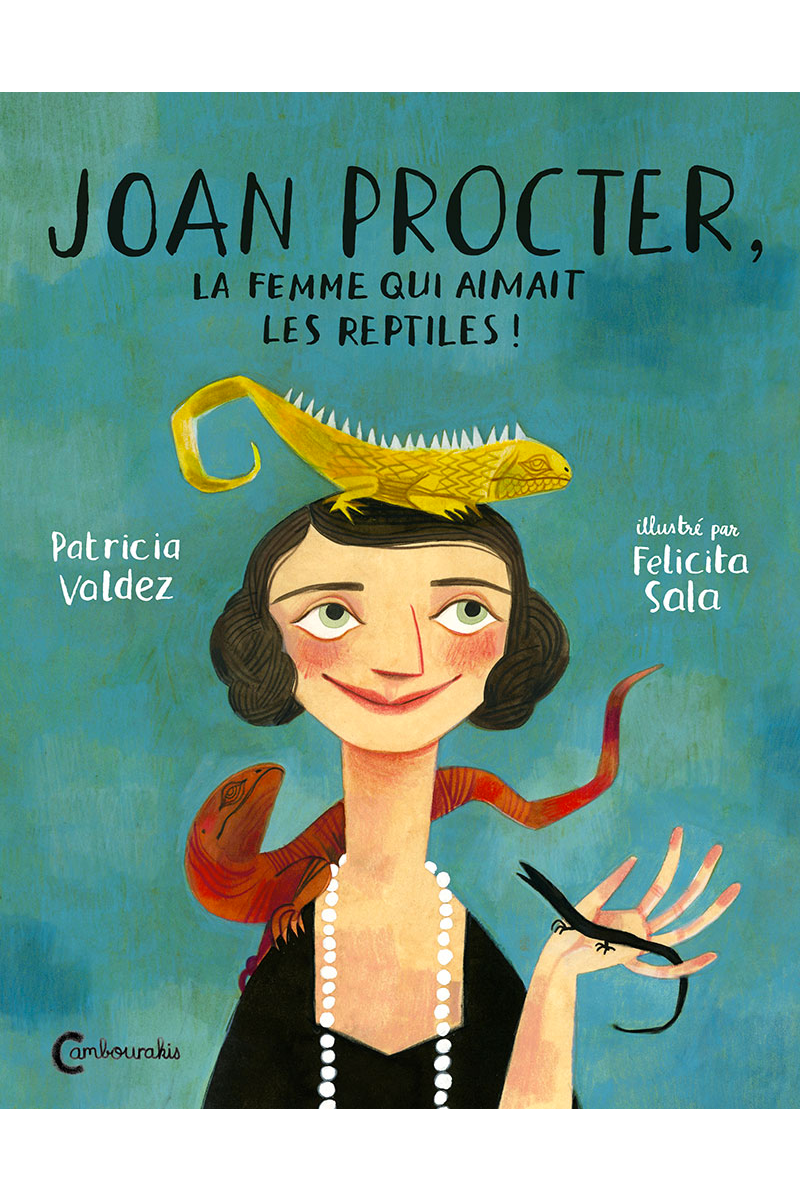 Joan Procter, la femme qui aimait les reptiles - Patricia Valdez